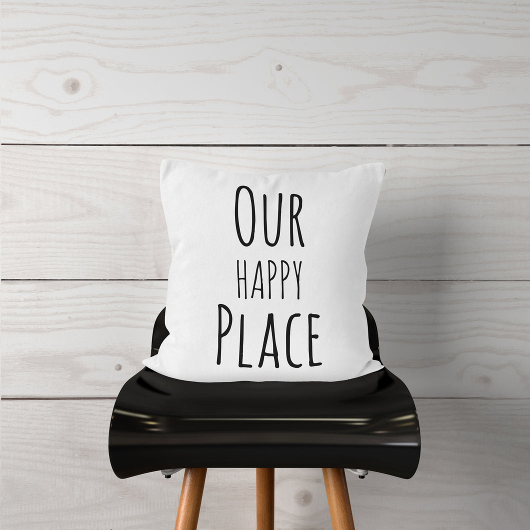 Our Happy Place- Pillow Cover